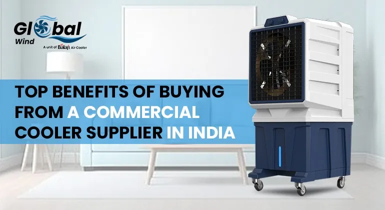 Top Benefits of Buying from a Commercial Cooler Supplier in India